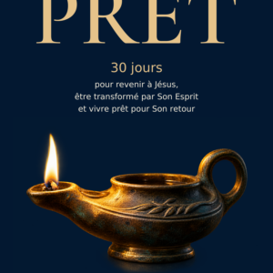 Un Peuple Prêt — 30 jours pour revenir à Jésus