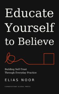 Educate Yourself to Believe