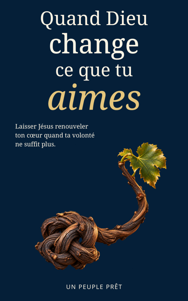 Quand Dieu change ce que tu aimes